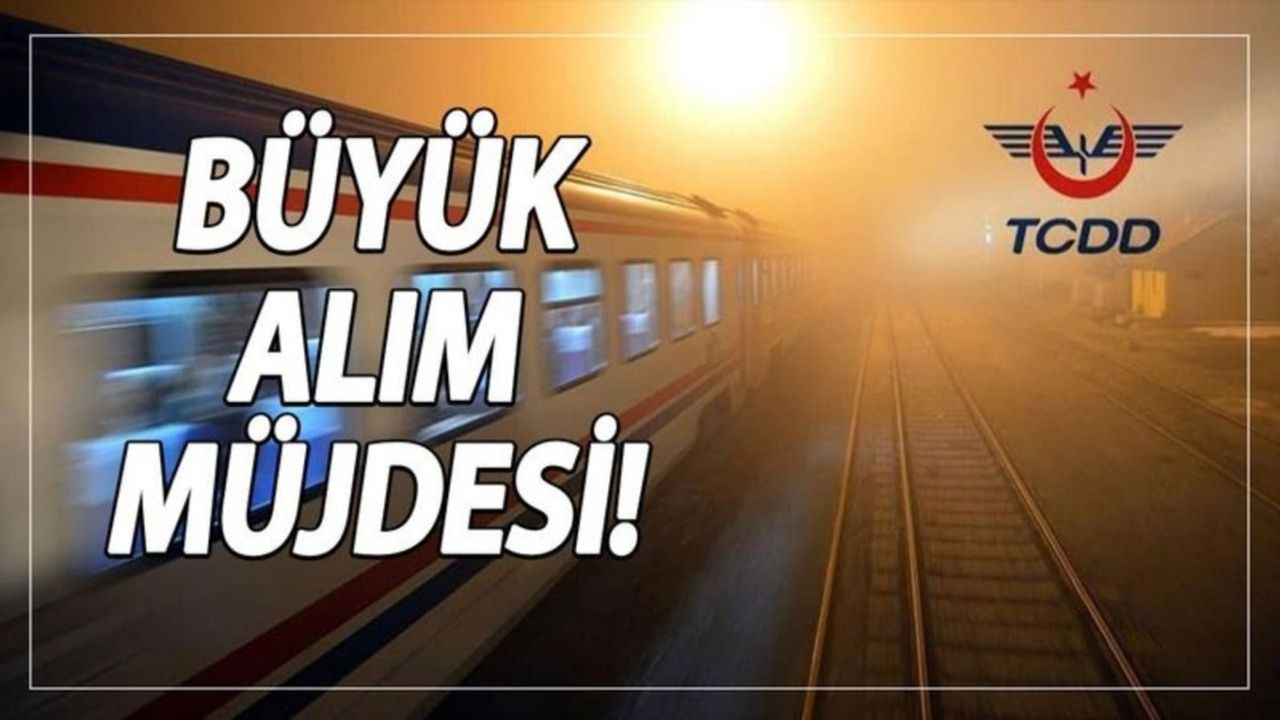 TCDD, Eksik Kadrolarını Belirleyerek Yeni Personel Alımı İlanı Verdi