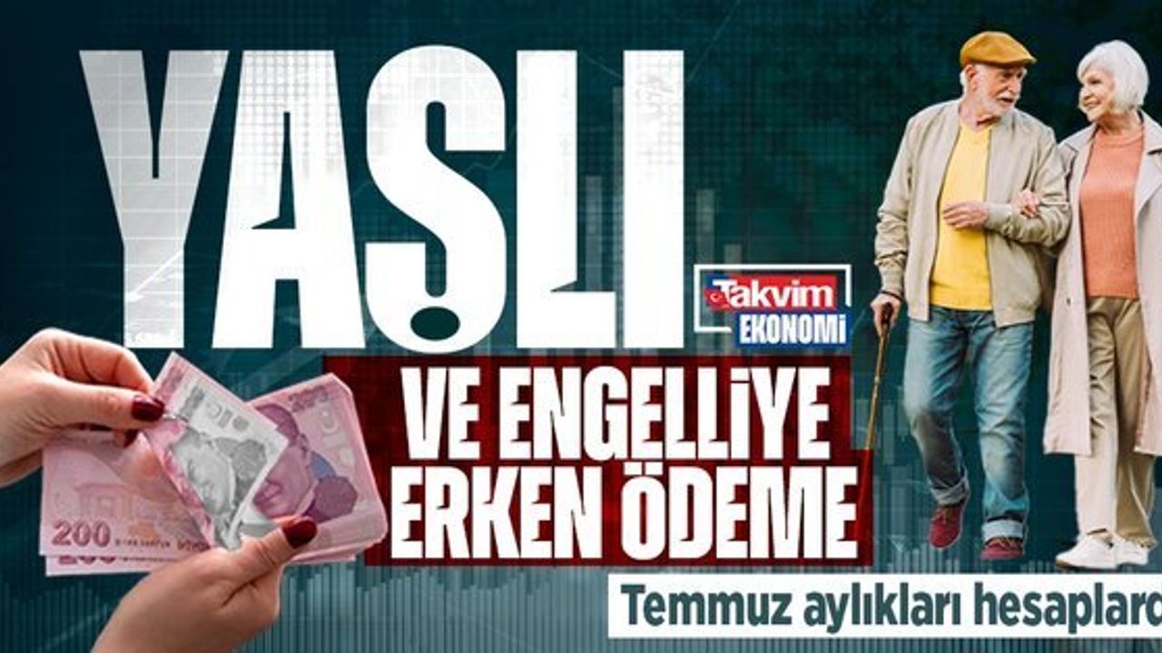 Yaşlı ve Engelli Aylıkları Öne Çekildi