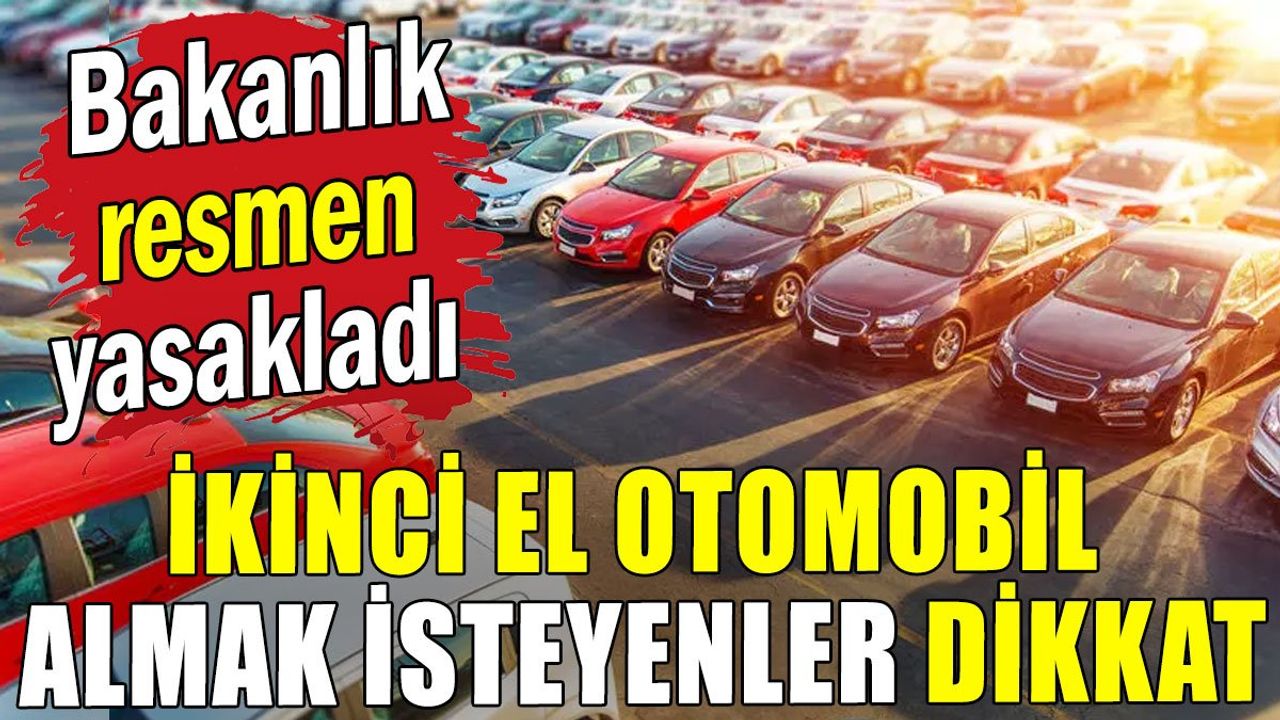 Ticaret Bakanı ikinci el araç alacaklara uyarıda bulundu