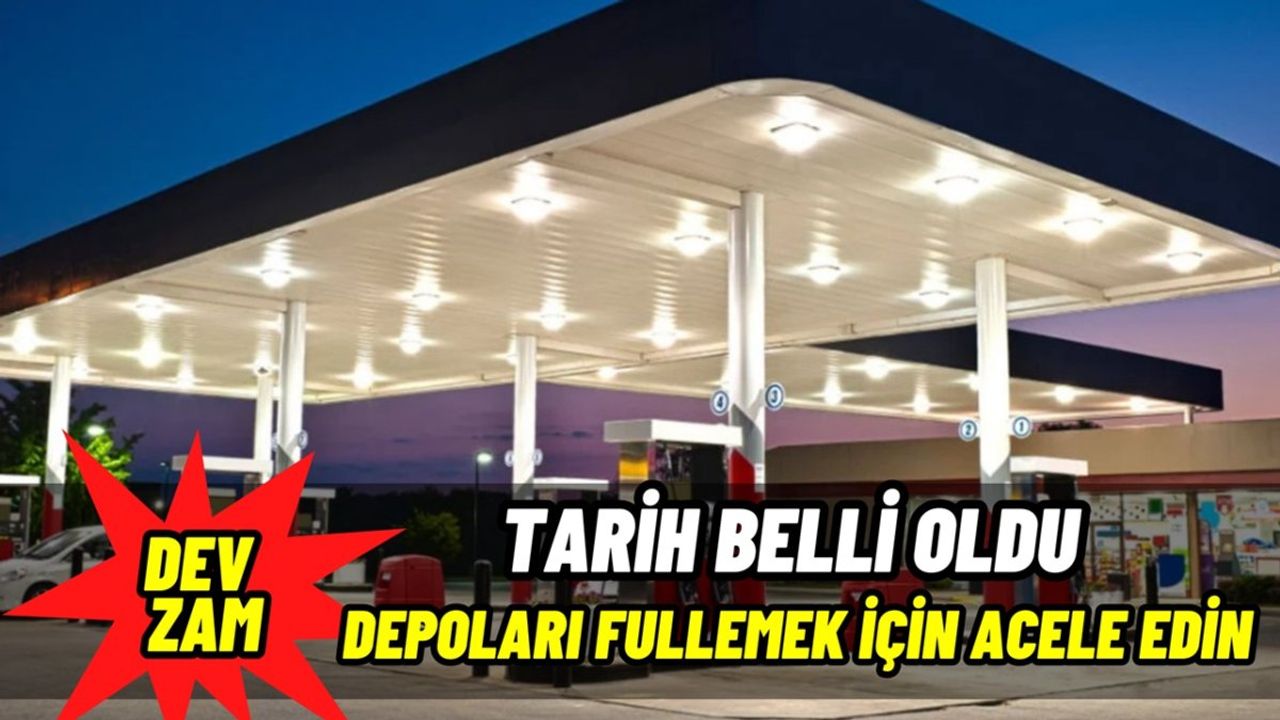 Akaryakıta Okkalı Zam Tarihi Belli Oldu! Depoları Doldurmak İçin Saatler Var, Bayram Öncesi Elinizi Çabuk Tutun