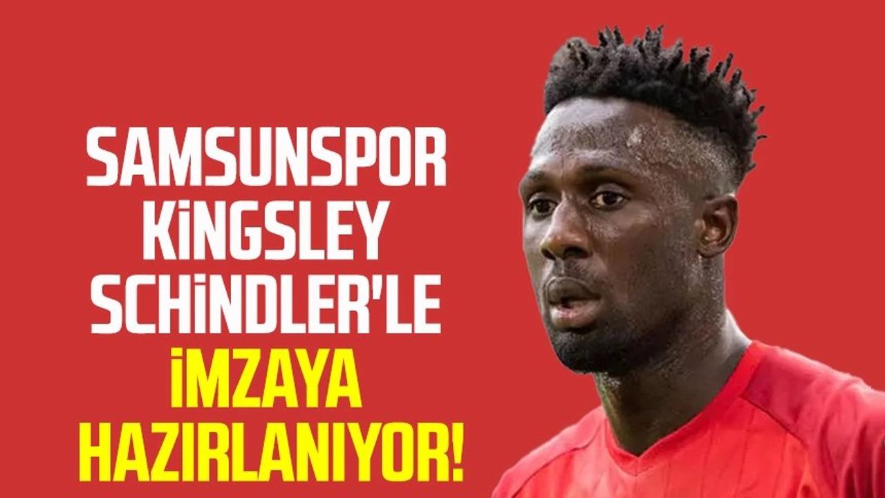 Samsunspor, Kingsley Schindler'i transfer edebilir