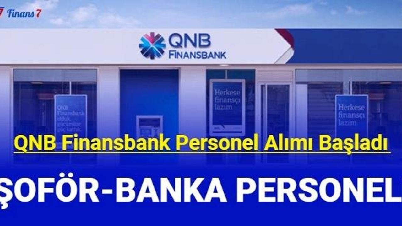 QNB Finansbank Personel Alımı Başvuru Şartları ve Başvuru Adresi