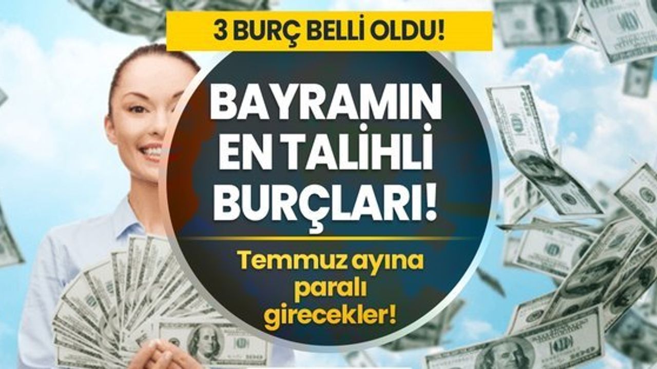 Yeni Burç Yorumları: Temmuz Ayında Yüzleri Gülecek Burçlar