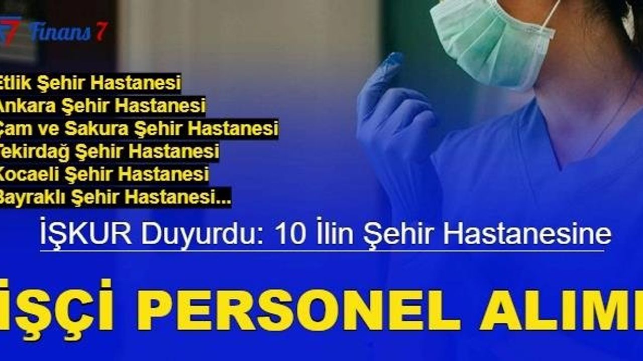 10 Şehir Hastanesine KPSS'siz Personel Alımı