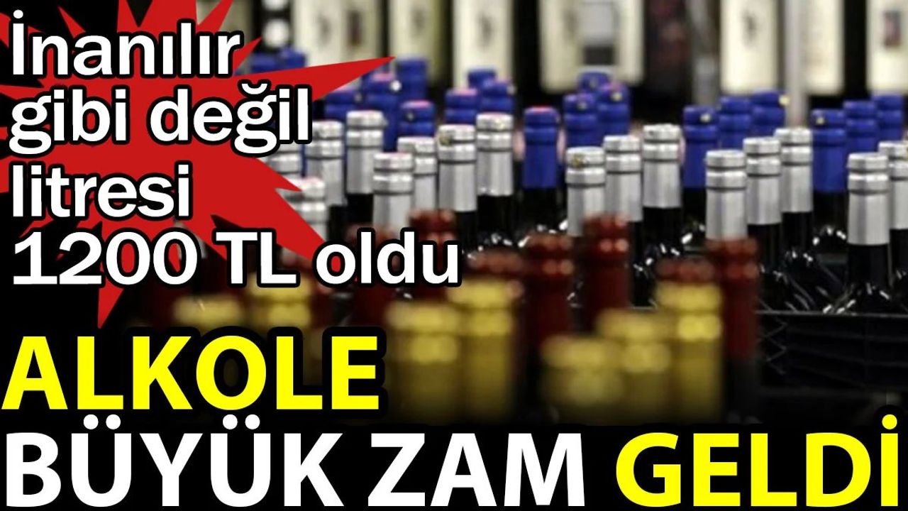 Alkole Büyük Zam Geldi