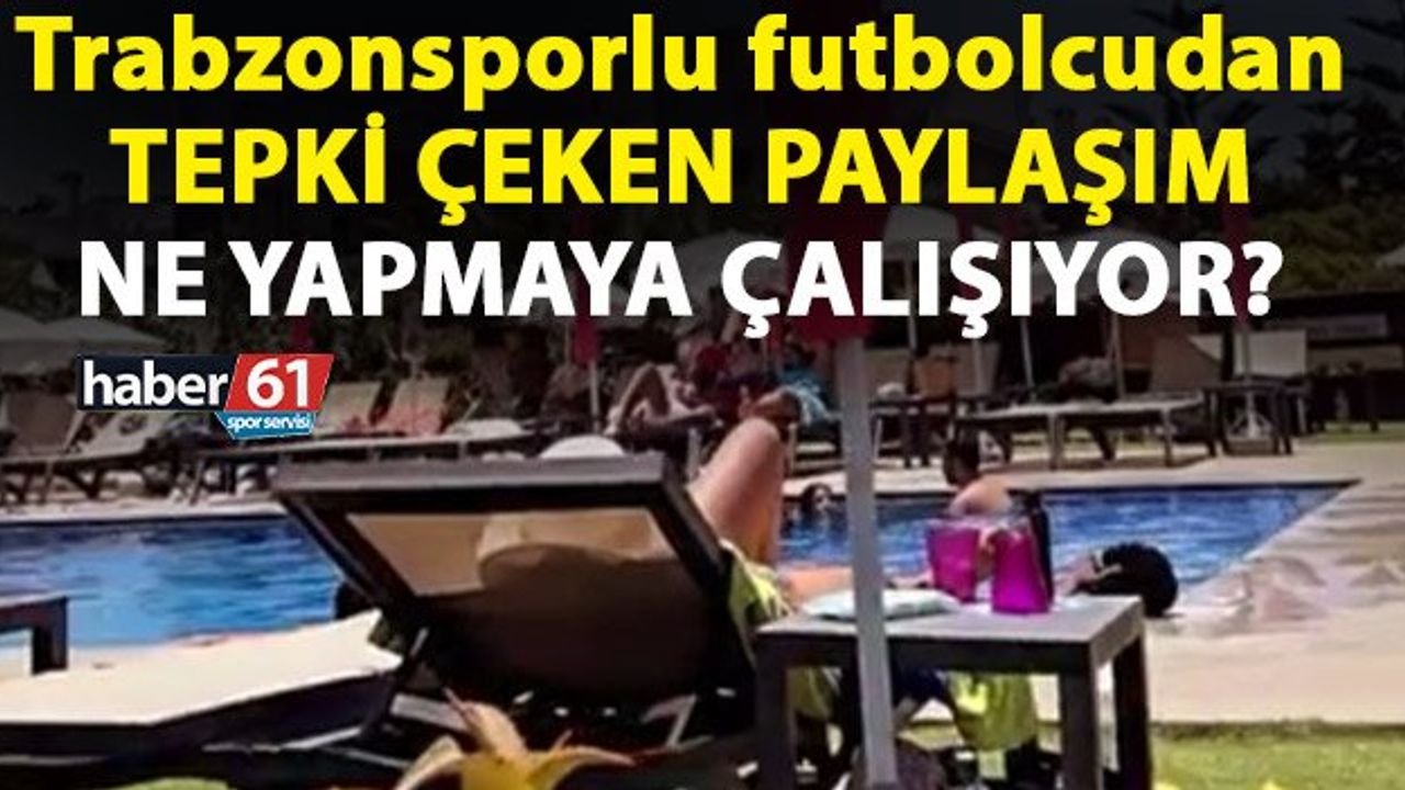 Trabzonsporlu Futbolcudan Tepki Çeken Paylaşım! Ne Yapmaya Çalışıyor?