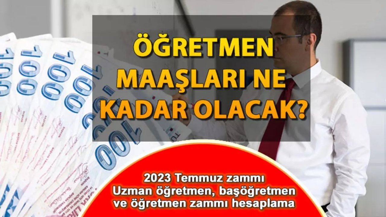 2023 Öğretmen Maaş Zammı ve Son Gelişmeler