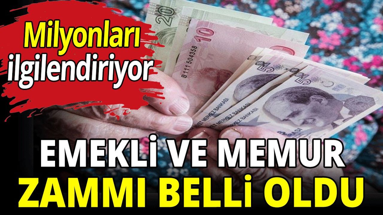 Emekli ve Memur Zammı Belli Oldu
