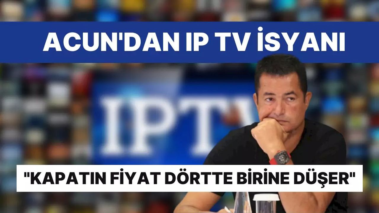 Acun Ilıcalı, Exxen'deki Yüksek Abonelik Ücretlerini IP TV'ye Bağladı