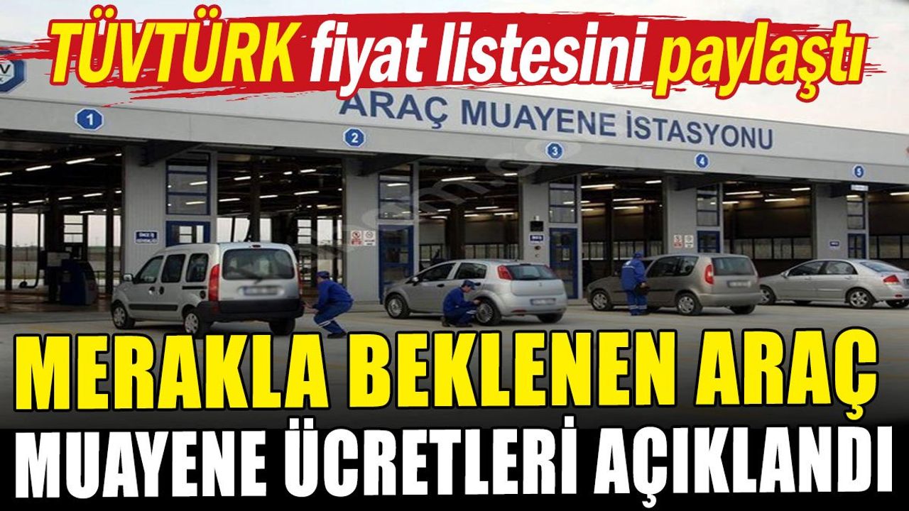 TÜVTÜRK Araç Muayene Ücretleri Açıklandı