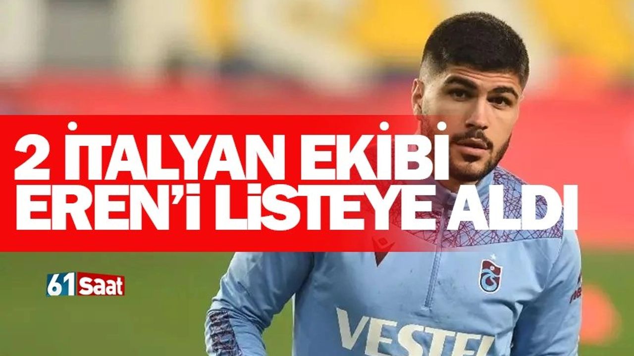 Trabzonspor Sol Bek Oyuncusu Eren Elmalı İtalyan Kulüplerinin Radarında