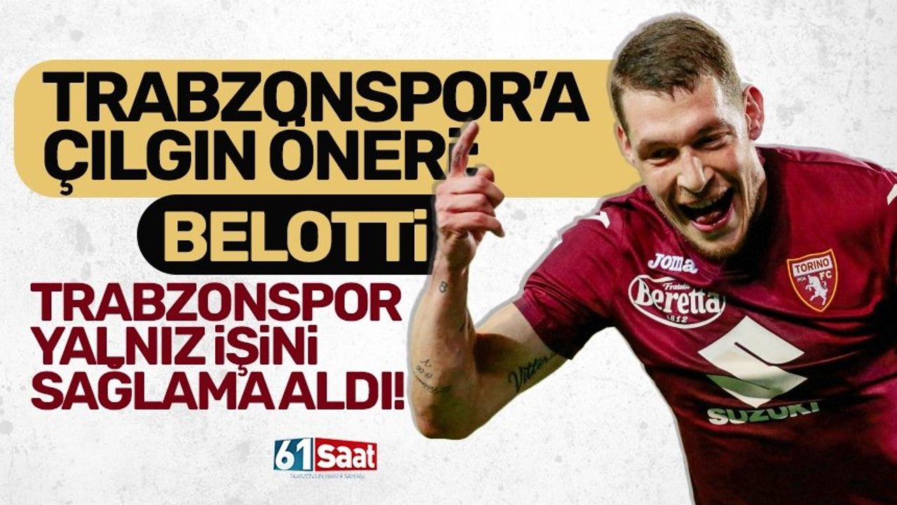 Trabzonspor Transfer Haberleri: Belotti ve Balotelli İsimleri Gündemde