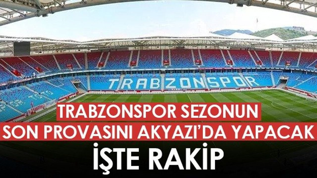 Trabzonspor Sezonun Provasını Akyazı'da Yapacak