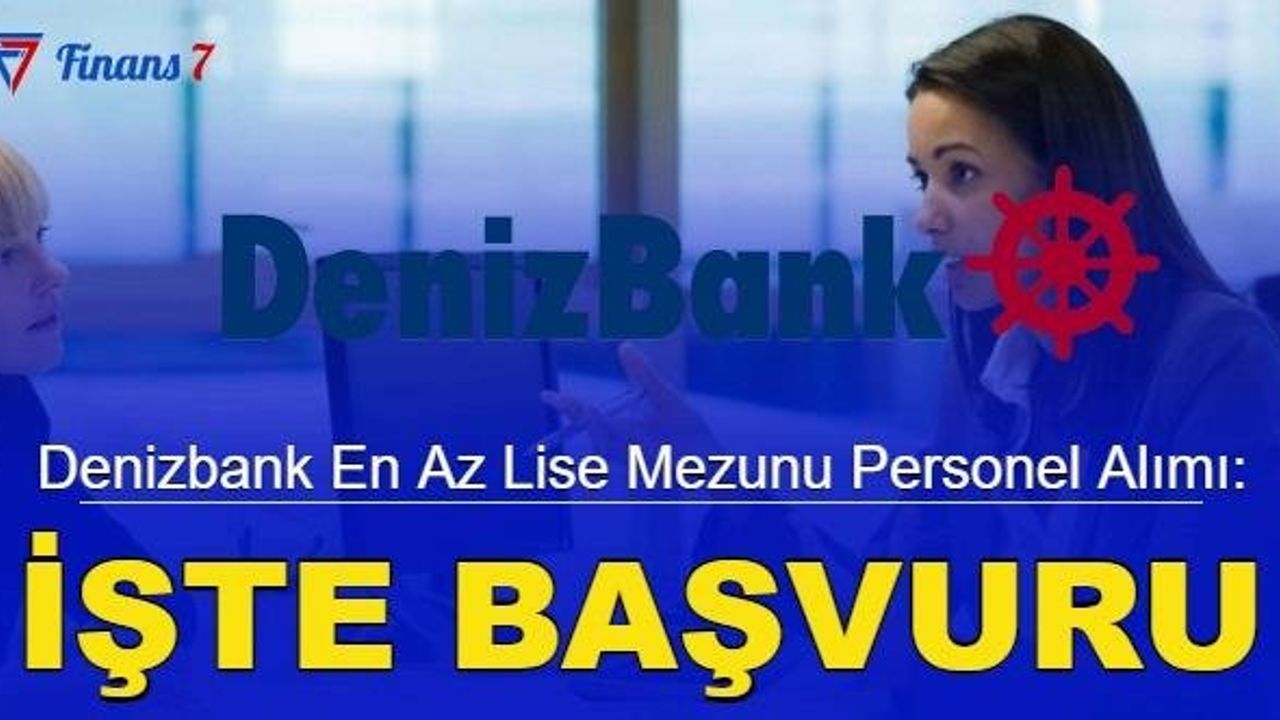 Denizbank'a Yüksek Maaşla Personel Alımı