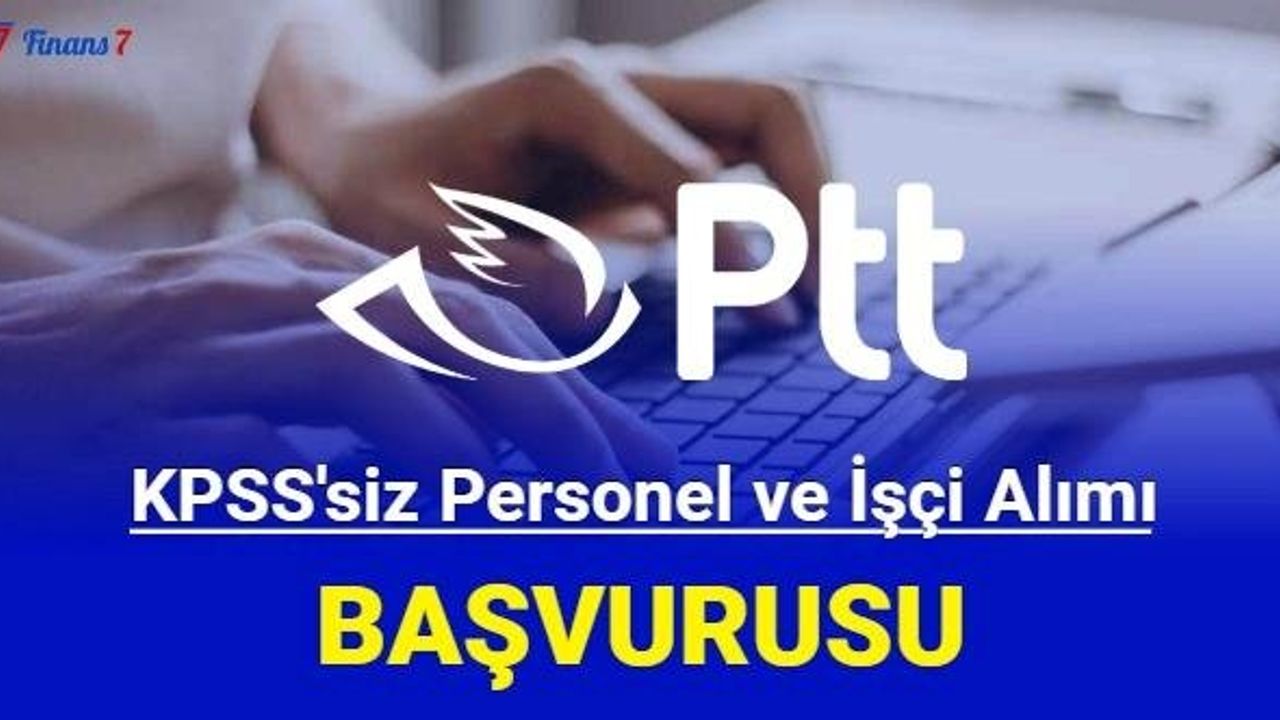 PTT Personel Alımı Başvuru Duyurusu