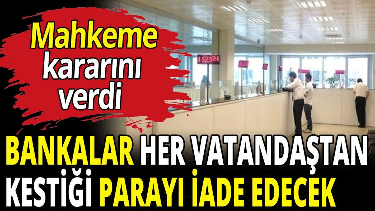 Bankalar Vatandaşlardan Tahsil Edilen Komisyon Bedellerini İade Edecek