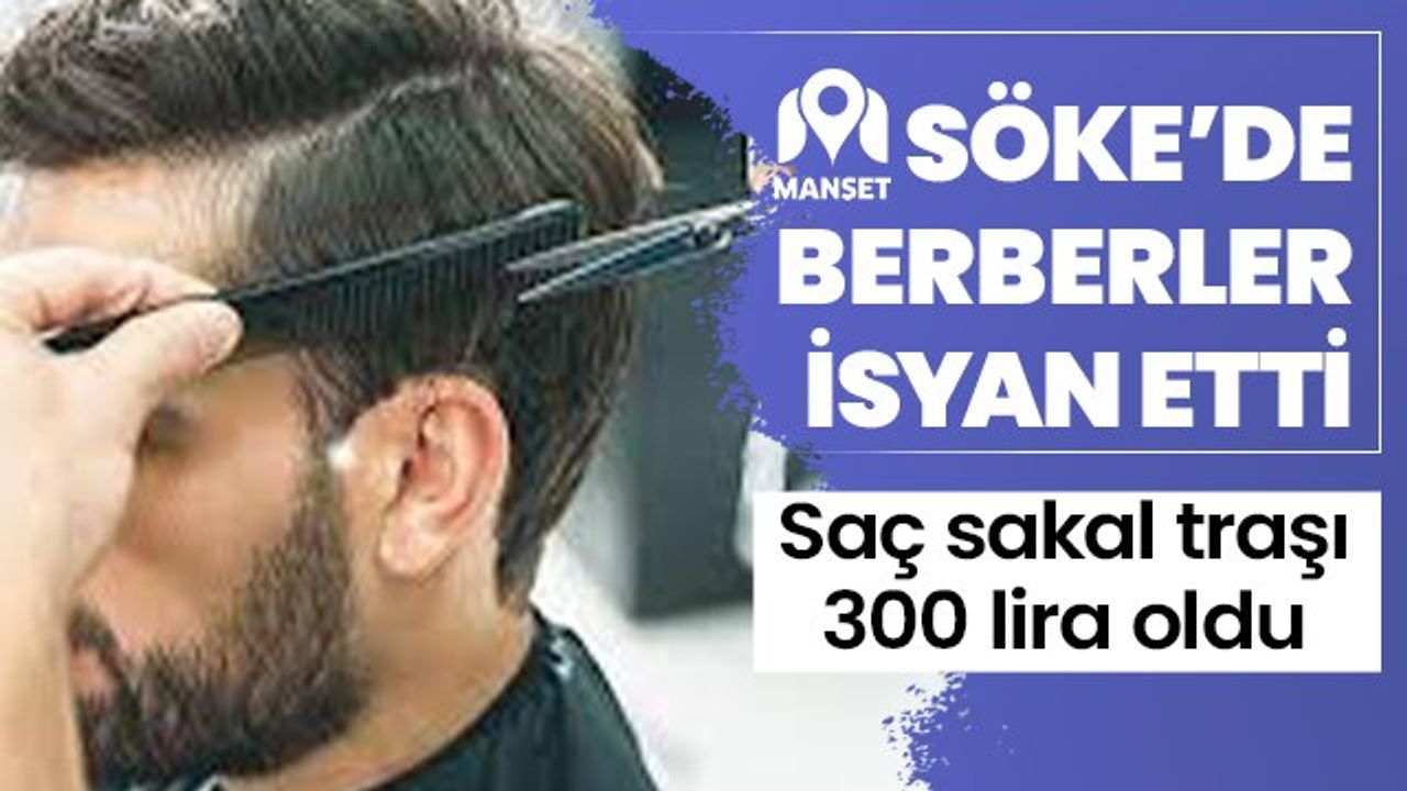 Söke'deki Berberler Zam Yaptı