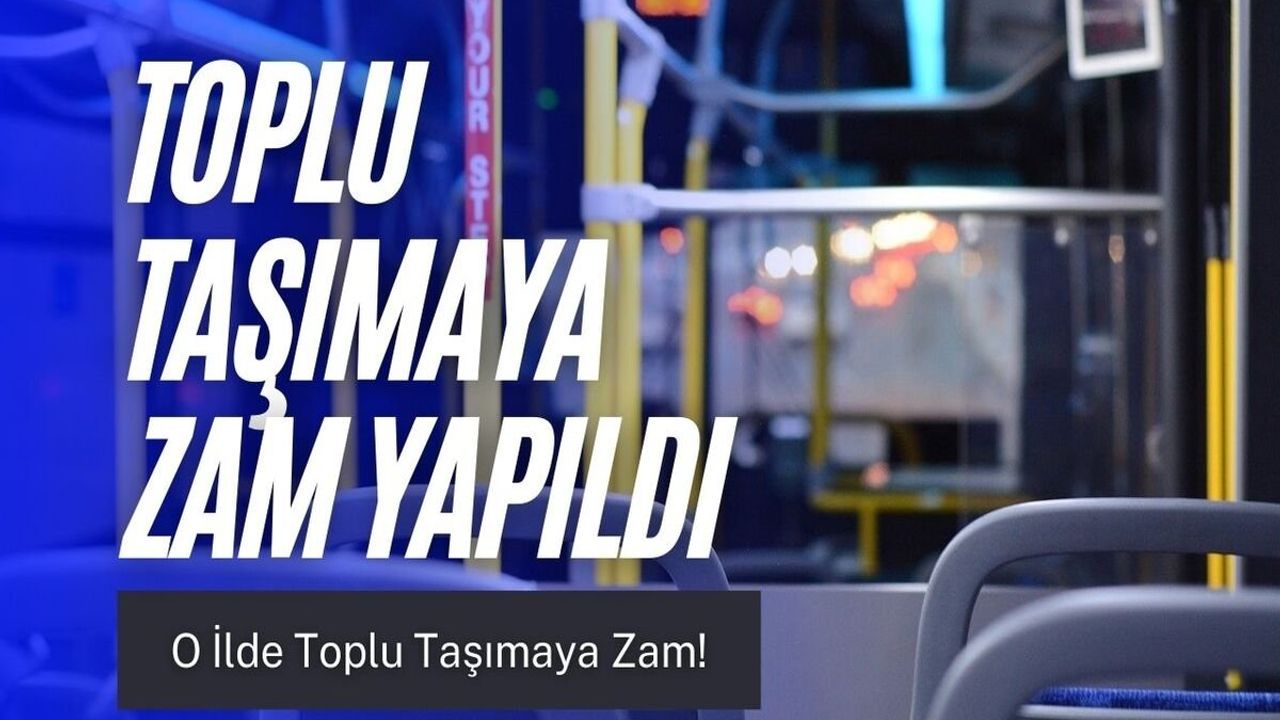Toplu Taşıma Zammı Açıklandı!