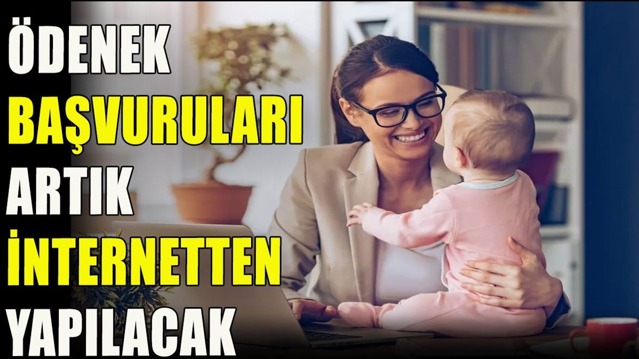 Doğum Sonrası Yarım Çalışma Ödeneği Başvuruları İnternetten Yapılabilecek