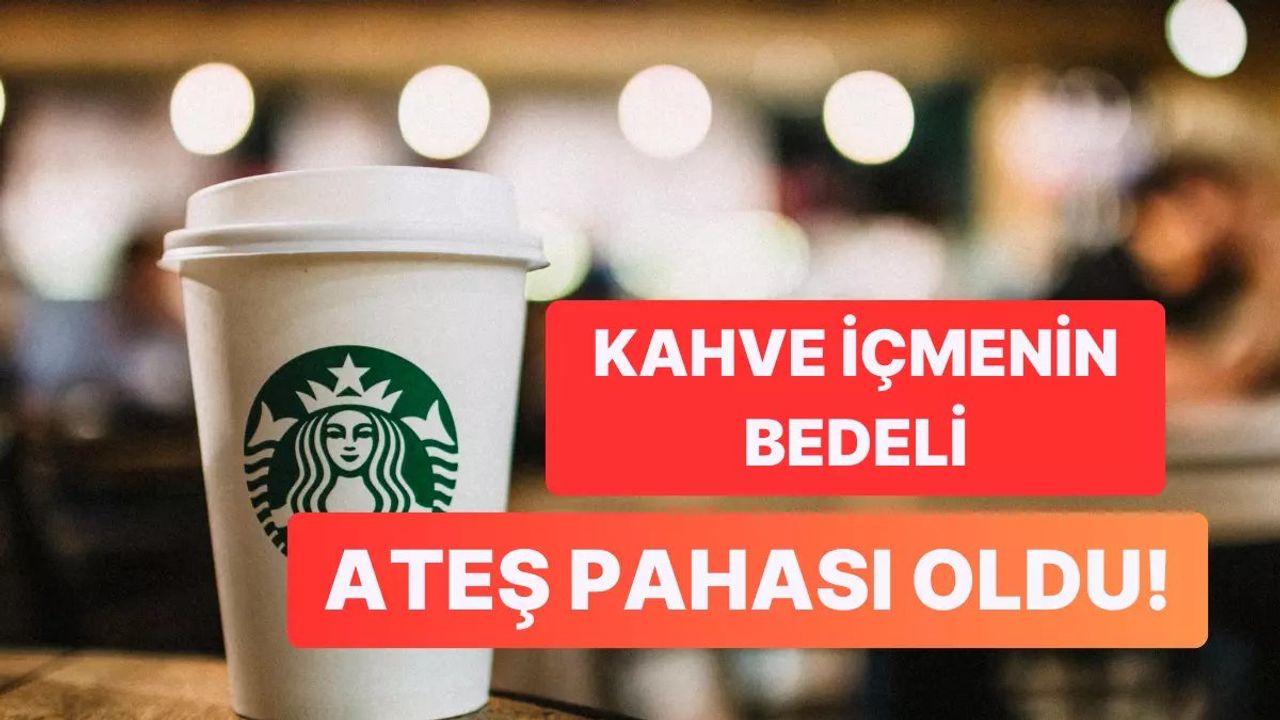 Starbucks'a Zam Geldi, İşte Yeni Fiyatlar