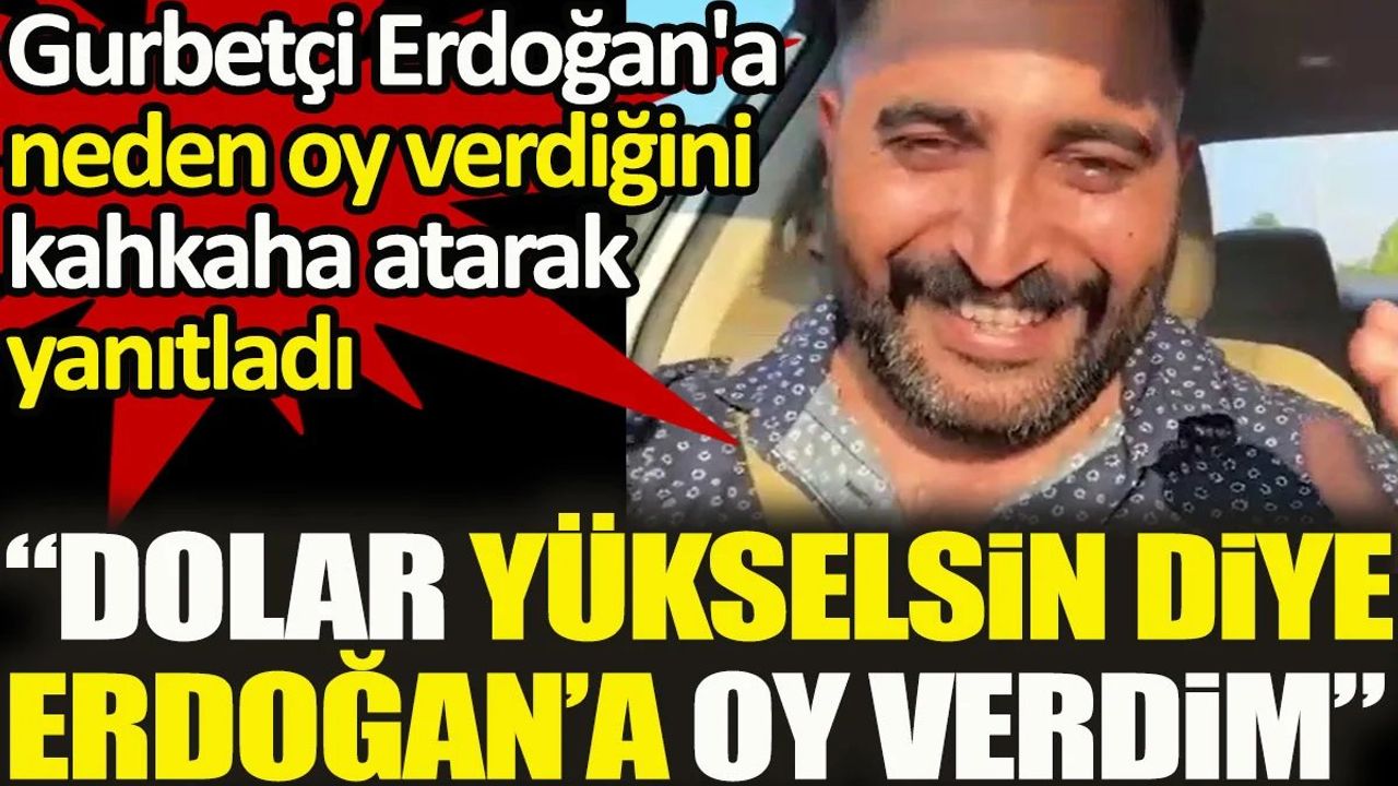 Gurbetçi Erdoğan'a Neden Oy Verdiğini Kahkaha Atarak Yanıtladı