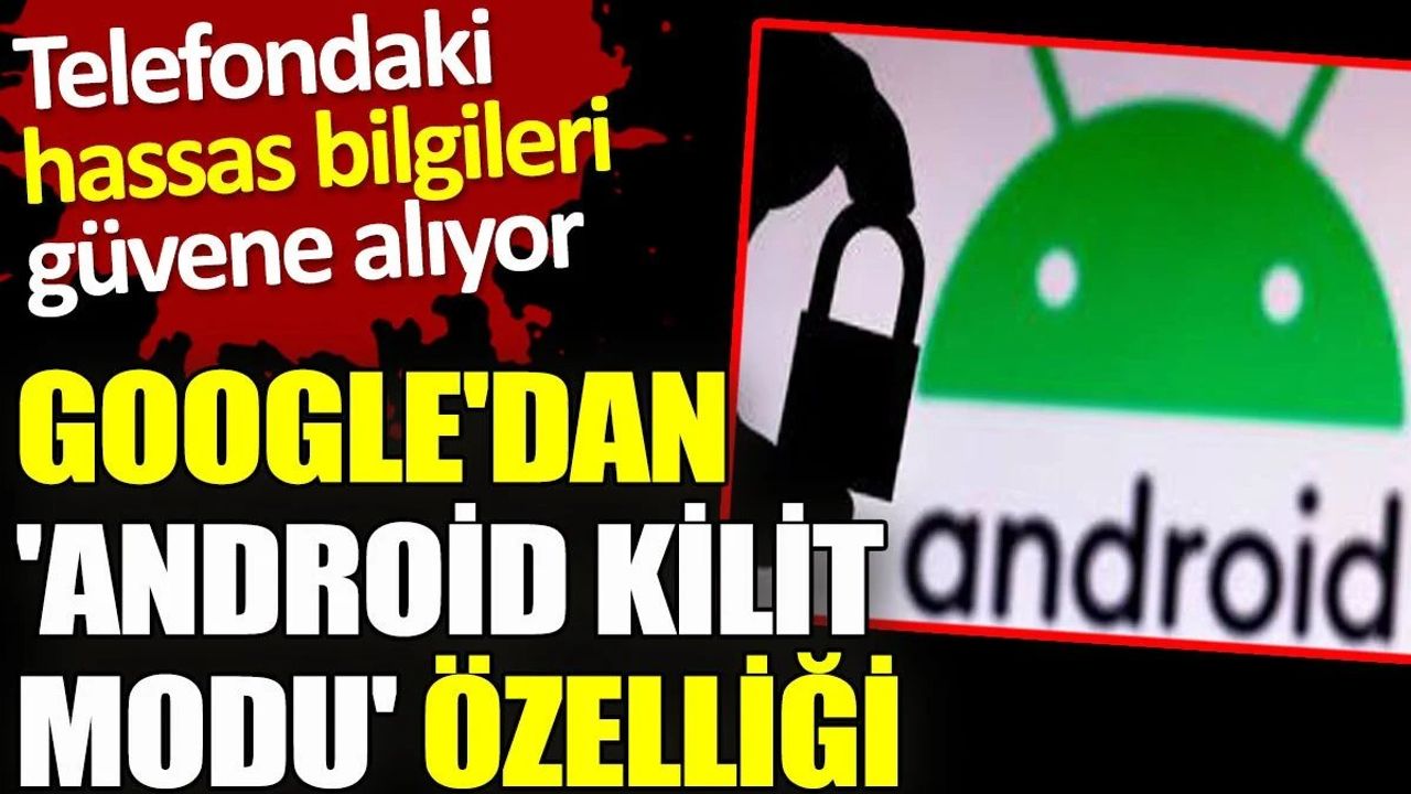 Android Kilit Modu: Telefonunuzun Güvenliğini Artırın