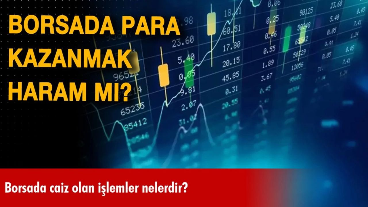 Borsada İşlem Yapmak ve Haram Mı?