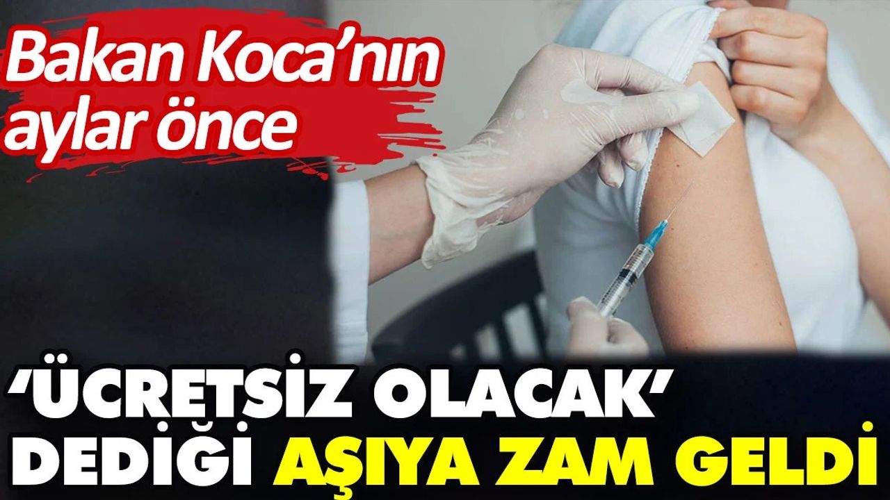 Bakan Koca’nın Aylar Önce Ücretsiz Olacağını Duyurduğu HPV Aşısına Zam Geldi