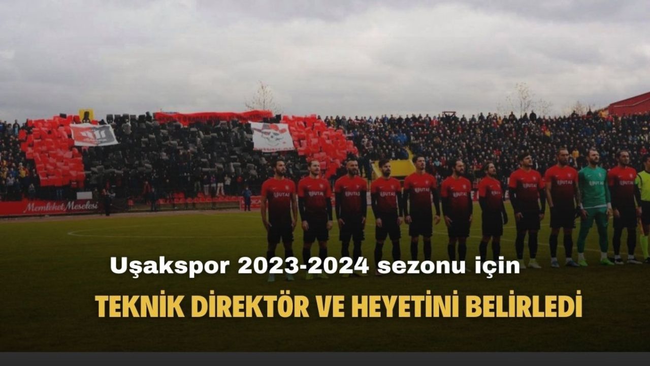 Uşakspor 2023-2024 Sezonu için Teknik Direktör ve Heyetini Belirledi