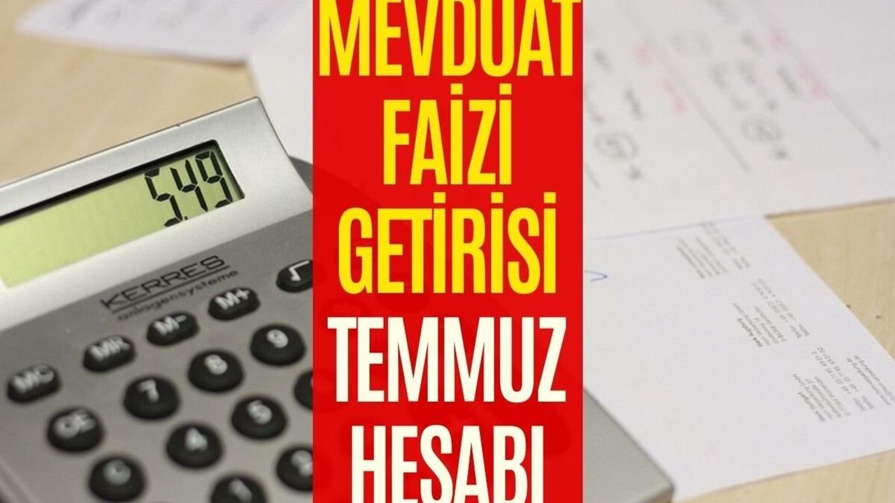 Yeni Mevduat Faizi Kazancı Ağustos Ayı Öncesi Hesaplandı!