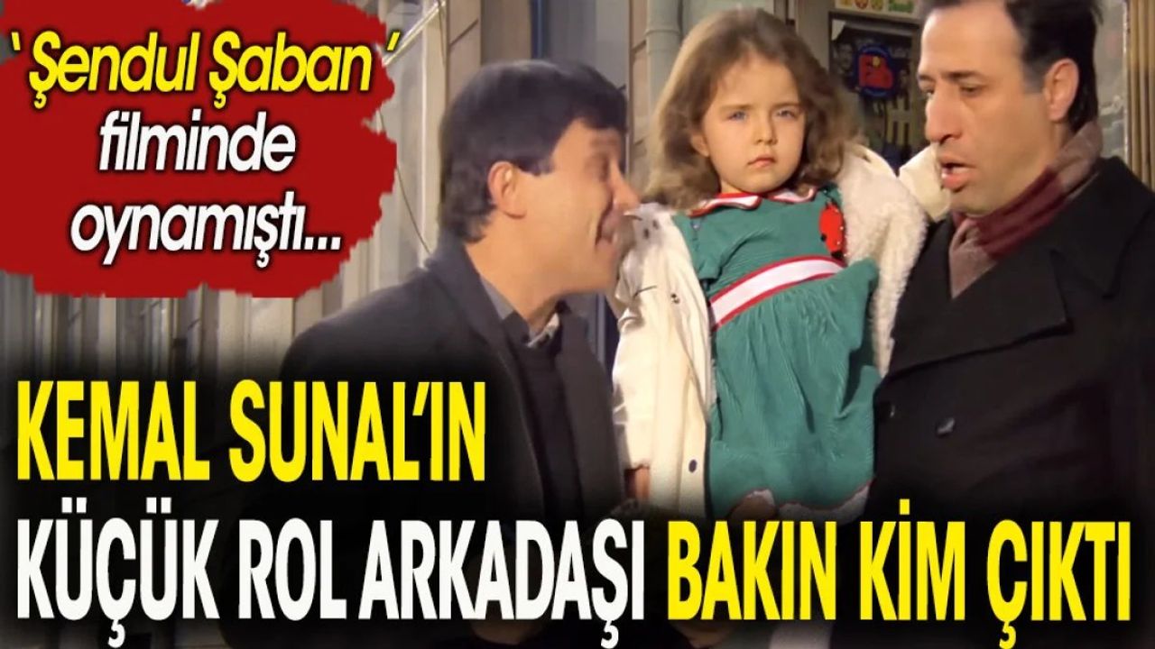 Kemal Sunal'ın Küçük Rol Arkadaşı Kim Çıktı?