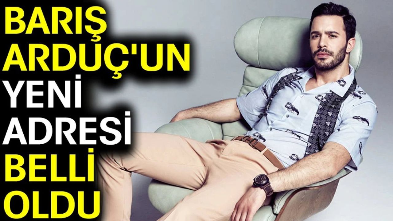 Barış Arduç'un Yeni Dizi Projesi ve Adresi Belli Oldu