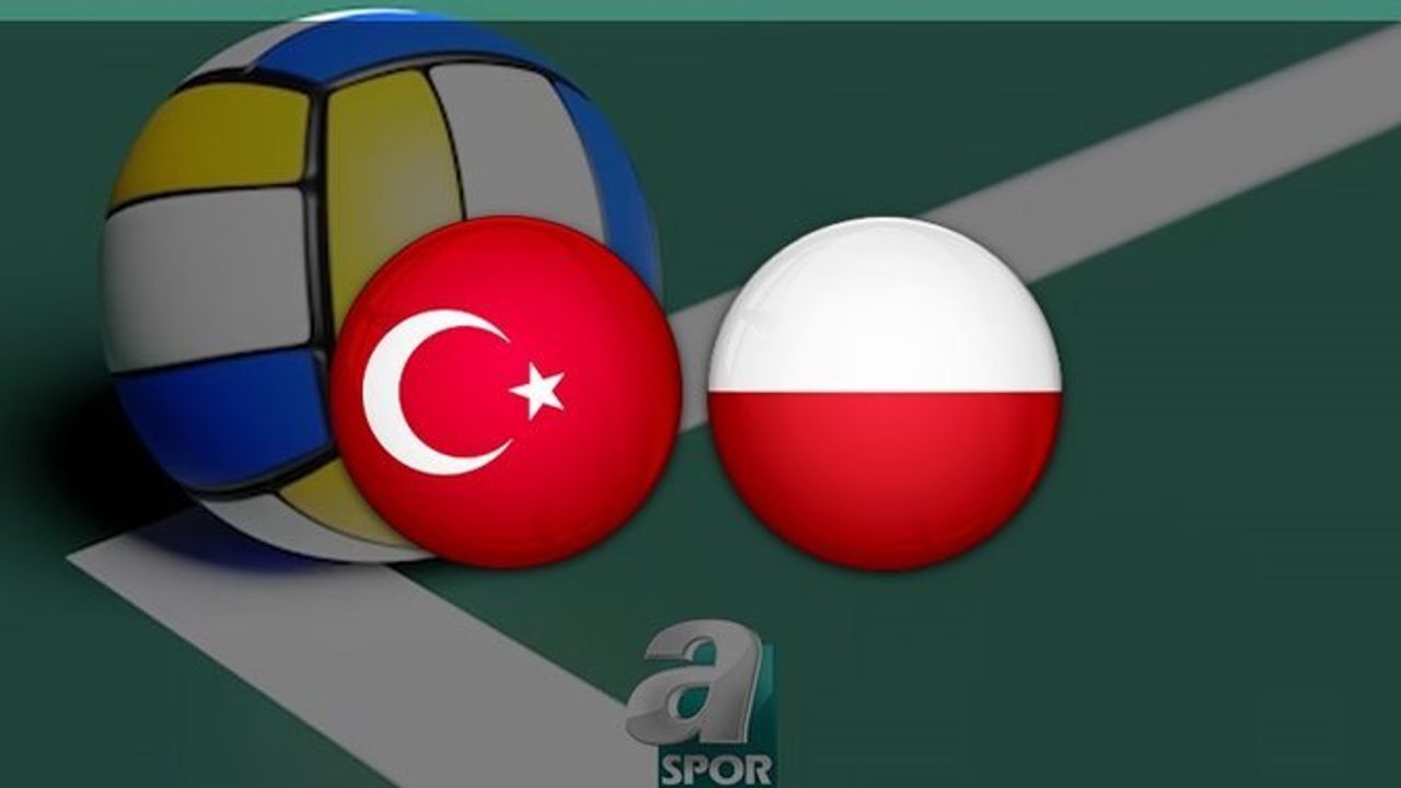 Türkiye - Polonya Voleybol Maçı Ne Zaman, Saat Kaçta ve Hangi Kanalda Canlı Yayınlanacak?