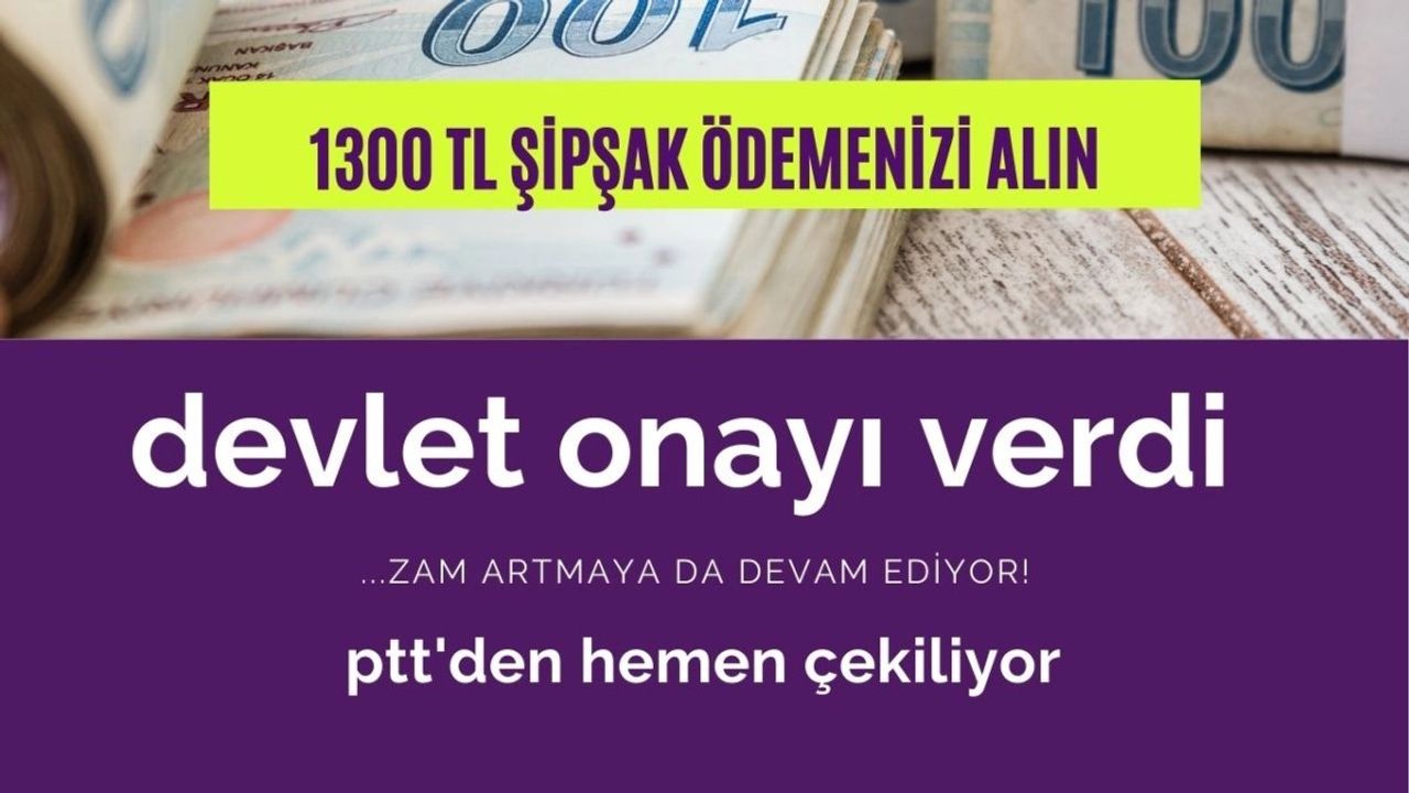 PTT'den 1300 TL'nizi Şipşak Alın!