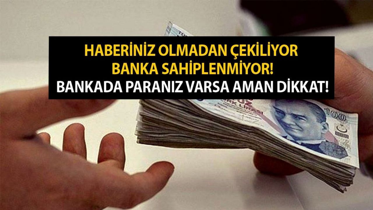 Haberiniz Olmadan Hesabınızı Patlatıyorlar! Banka Sahiplenmiyor!