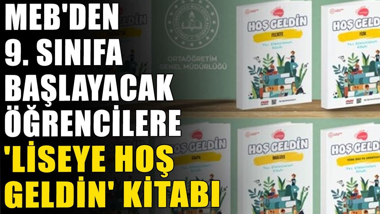 MEB'den 9. Sınıfa Başlayacak Öğrencilere 'Liseye Hoş Geldin' Kitabı