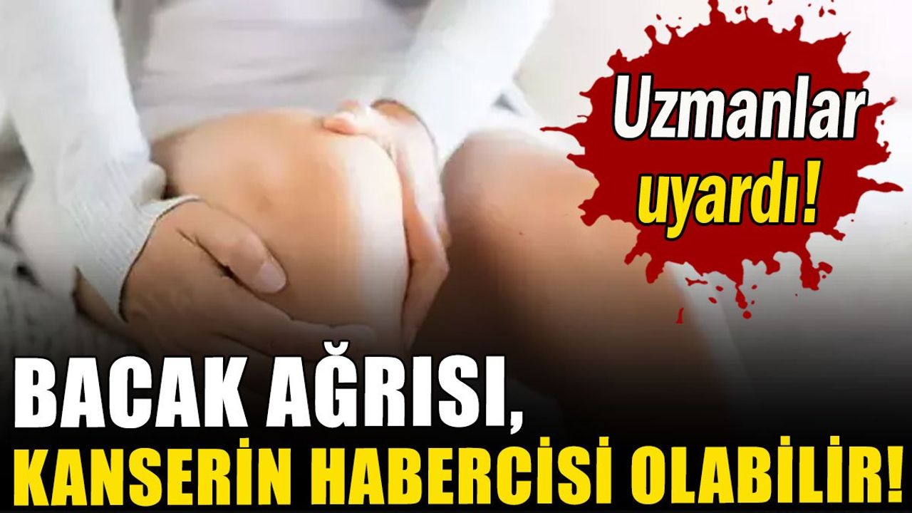 Bacak Ağrısı, Akciğer Kanserinin Habercisi Olabilir