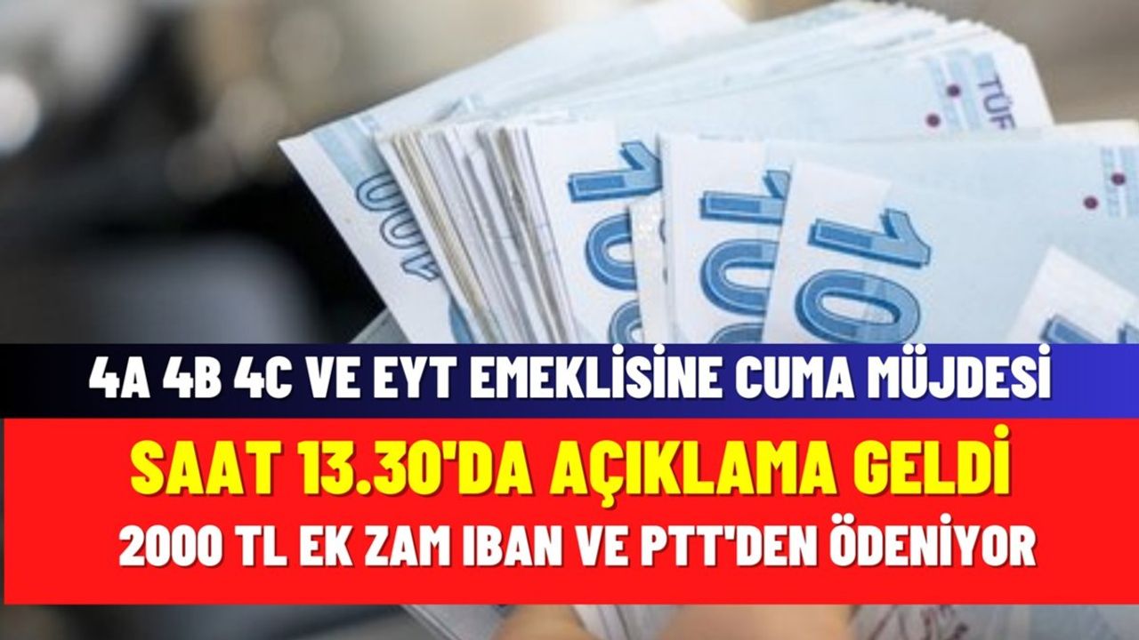 4A 4B 4C ve EYT Emeklisine Cuma Müjdesi: 2000 TL Maaş Farkı Ödemesi Hesaplara Yattı