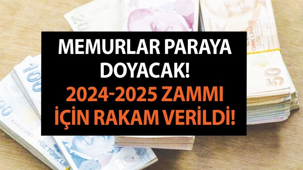 Memurlar Paraya Doyacak! 2024-2025 Zammı İçin Rakam Verildi!