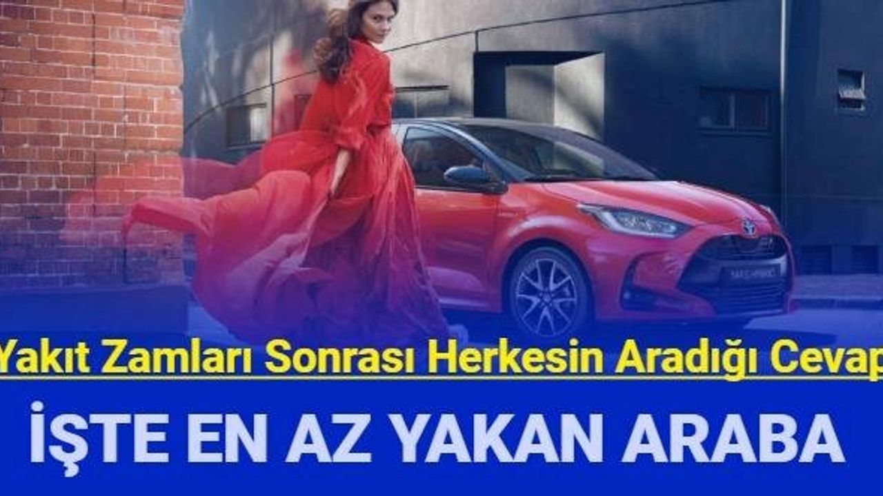 Türkiye'de En Az Yakan Arabalar Açıklandı