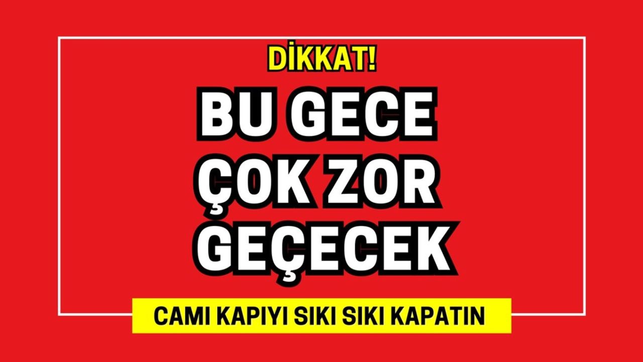 Bu Gece Türkiye'de Nefes Almak İmkansız Olacak