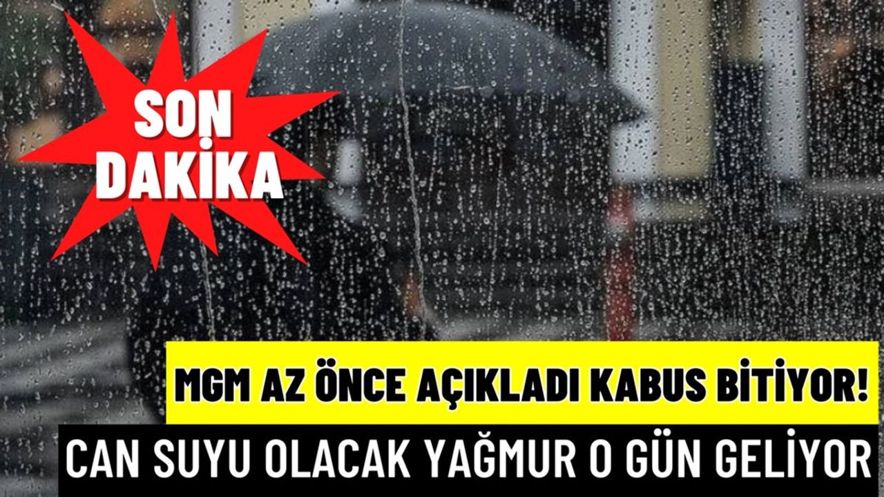 Serinlemeye Hazır Olun! MGM Duyurdu: O Tarihte Yağmur Geliyor