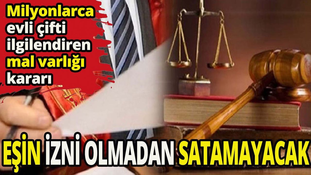 Yargıtay'dan milyonlarca evli çifti ilgilendiren mal varlığı kararı!
