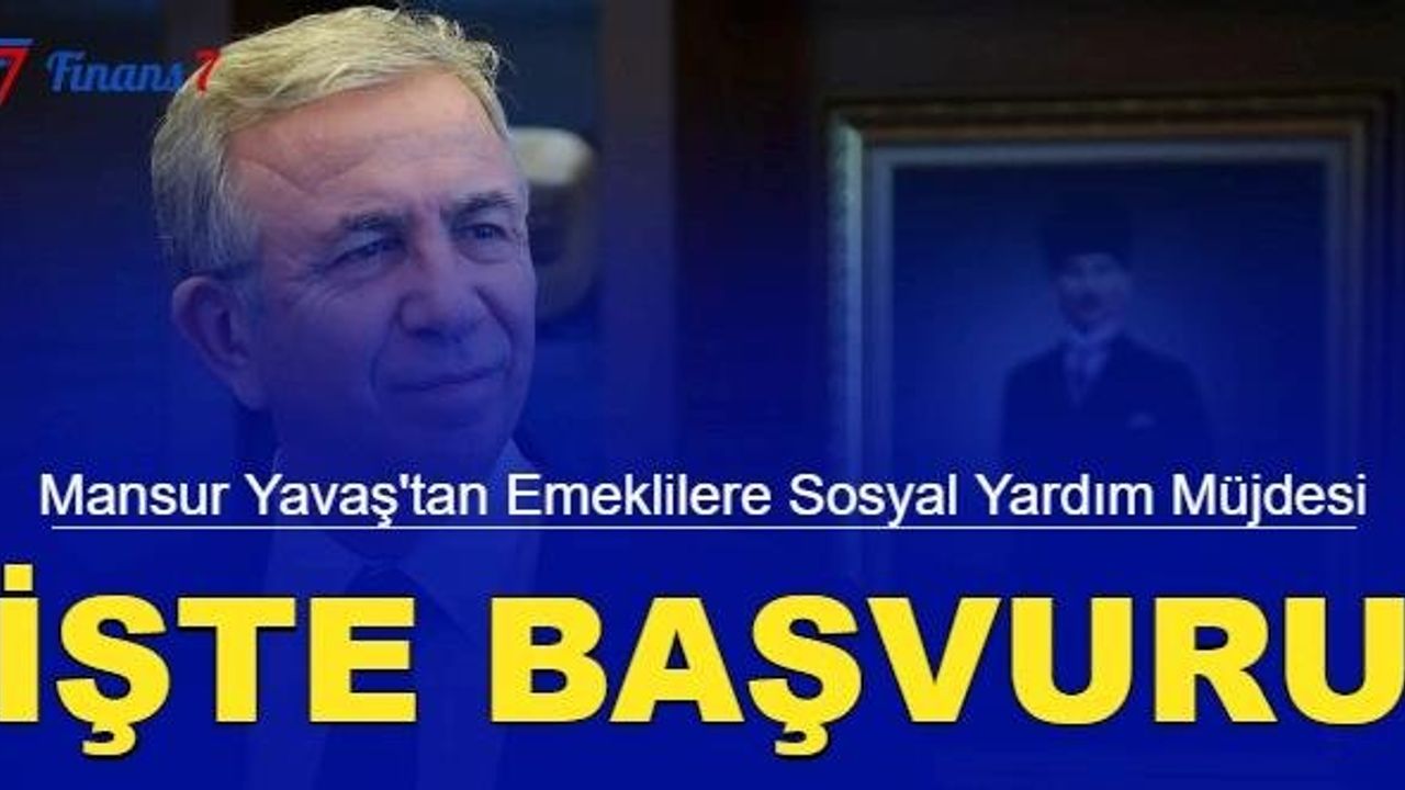 Mansur Yavaş'tan Emekli Vatandaşlara Sosyal Yardım Müjdesi