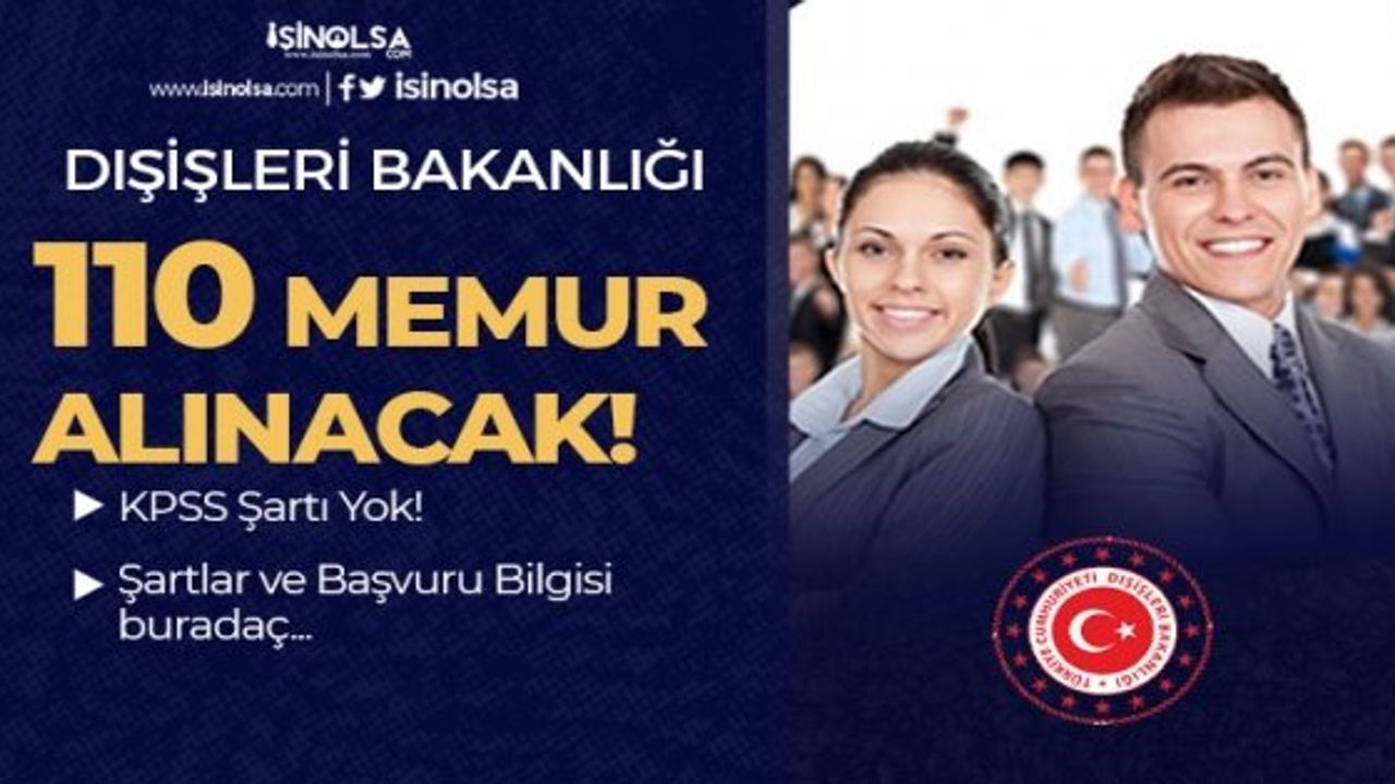 Dışişleri Bakanlığı 110 Memur Alımı İlanı