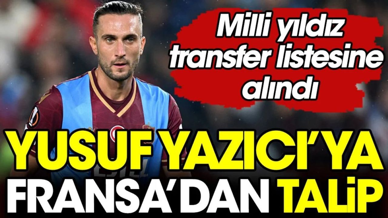Fransa'dan Yusuf Yazıcı'ya talip