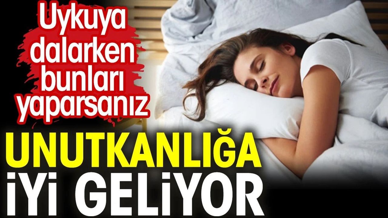 Uykuya Dalarken Yapılanlar Unutkanlığa İyi Geliyor