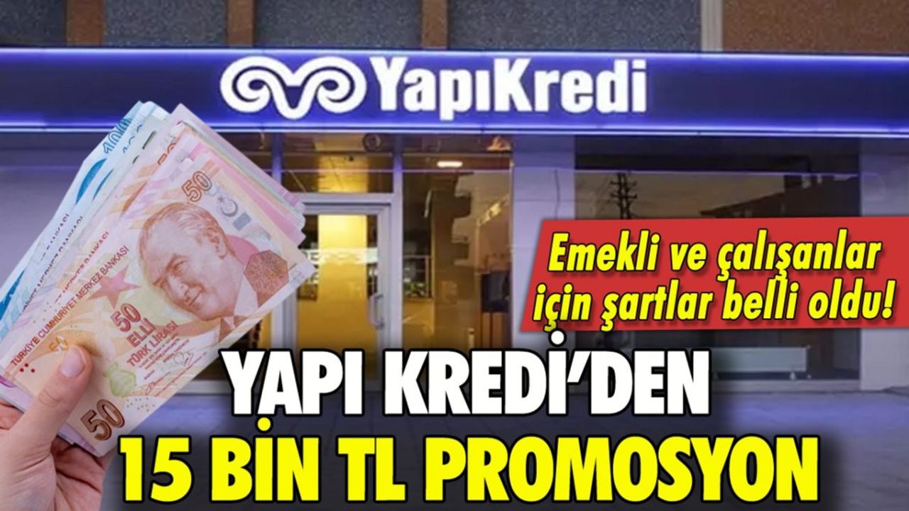 Yapı Kredi Bankası Geceyarısı Rekor Promosyonu Duyurdu: 15.000 TL Promosyon!