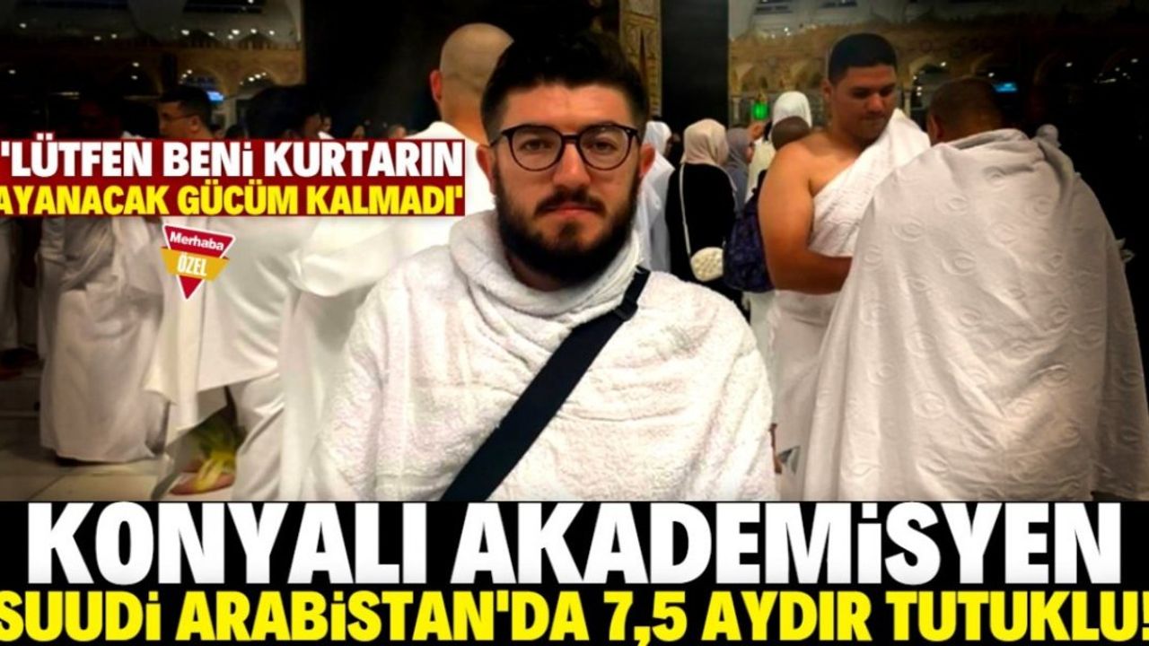 Konyalı Akademisyen Suudi Arabistan'da Tutuklu