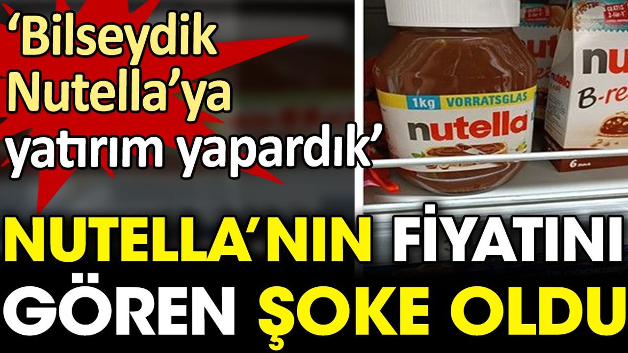 Nutella'nın Fiyatı Şaşkınlık Yarattı